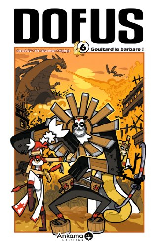 Dofus. Vol. 6. Goultard le Barbare
