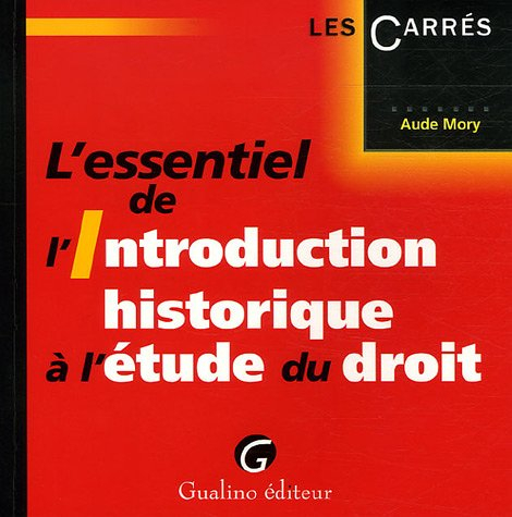 L'essentiel de l'introduction historique à l'étude du droit