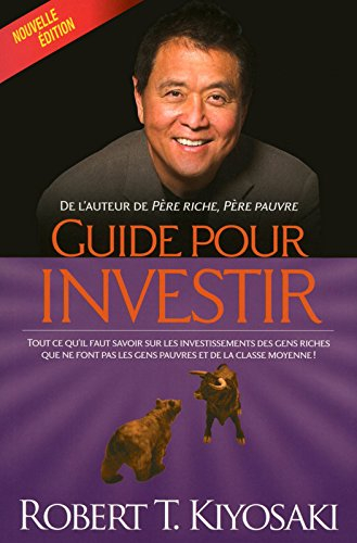 Guide pour investir : rout ce qu’il faut savoir sur les investissements des gens riches que ne font 