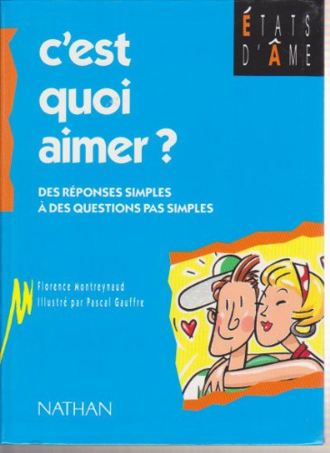C'est quoi aimer ? : des réponses simples à des questions pas simples