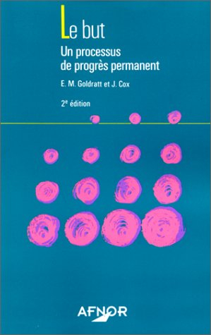 le but. un processus de progrès permanent, 2ème édition