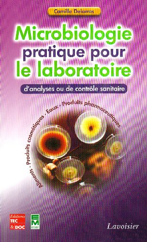 Microbiologie pratique pour le laboratoire d'analyses ou de contrôle sanitaire