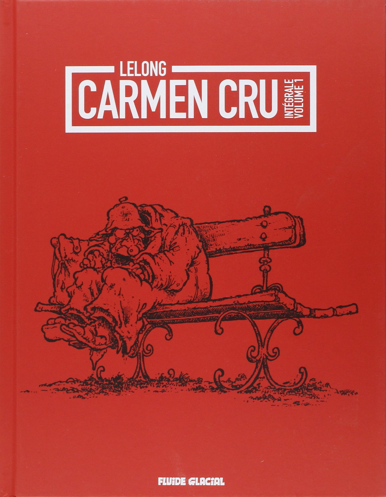 Carmen Cru : intégrale. Vol. 1