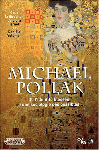 Michael Pollak : de l'identité blessée à une sociologie des possibles