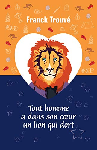 Tout homme a dans son coeur un lion qui dort