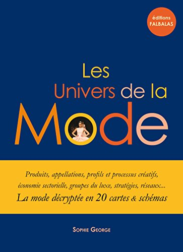Les univers de la mode : produits, appellations, profils et processus créatifs, économie sectorielle