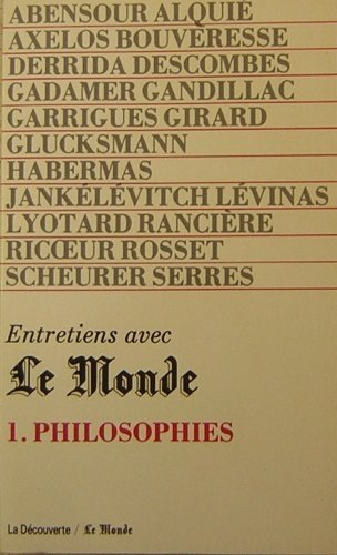 Entretiens avec Le Monde. Vol. 1. Philosophie