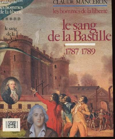 Les Hommes de la liberté. Vol. 5. Le sang de la Bastille : 1787-1789
