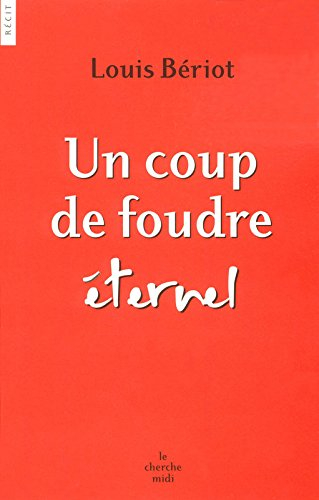 Un coup de foudre éternel : récit