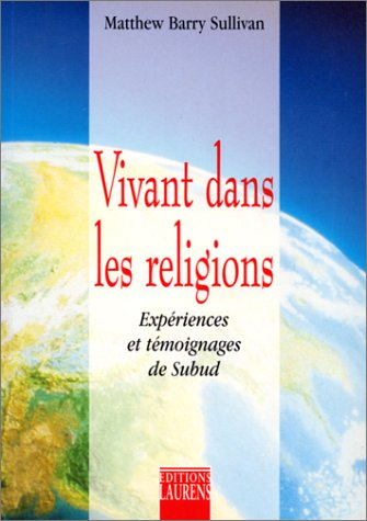 La voie du Subud : vivants dans les religions