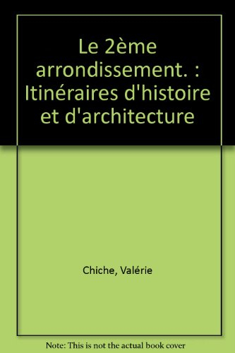 Le 2e arrondissement : itinéraires d'histoire et d'architecture