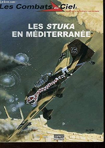 les combats du ciel. 2. les stuka en méditerranée