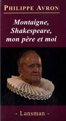 Montaigne, Shakespeare, mon père et moi