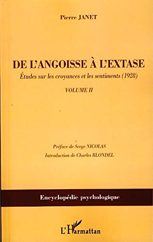 De l'angoisse à l'extase. Vol. 2. Etudes sur les croyances et les sentiments (1928)