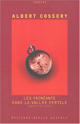 Les fainéants dans la vallée fertile : comédie en trois actes