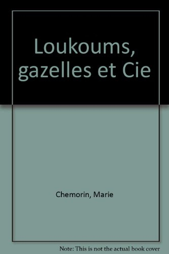 Loukoums, gazelles et Cie