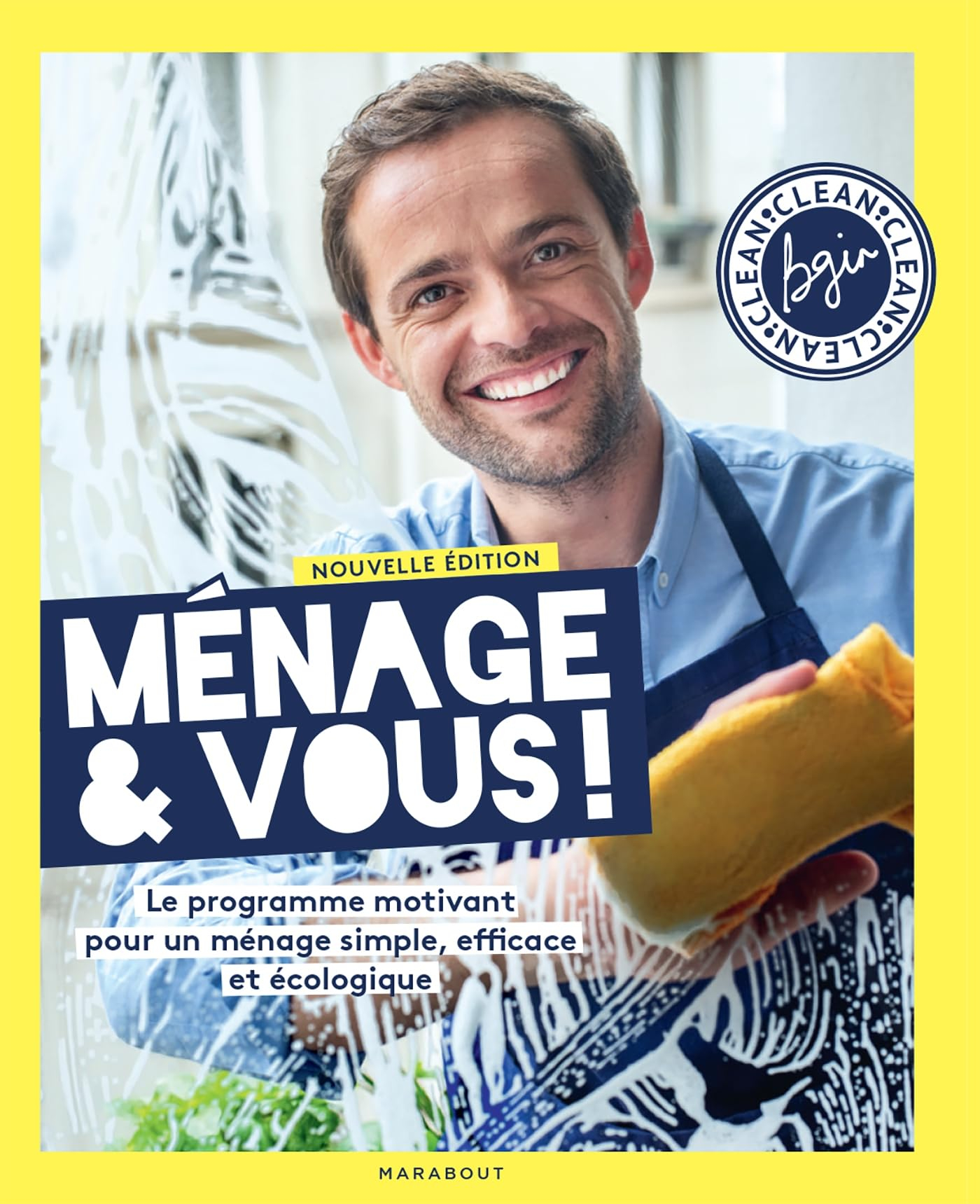 Ménage & vous ! : le programme motivant pour un ménage simple, efficace et écologique