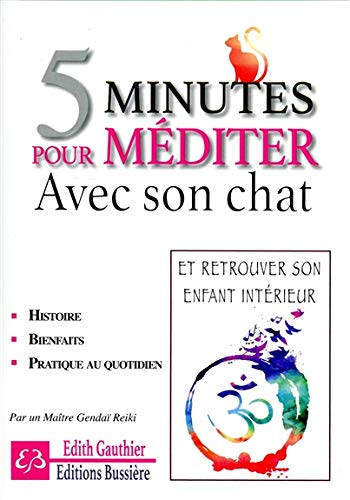 5 minutes pour méditer avec son chat : et retrouver son enfant intérier