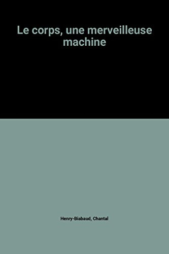Le Corps, une merveilleuse machine