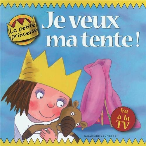 Petite princesse. Je veux ma tente !