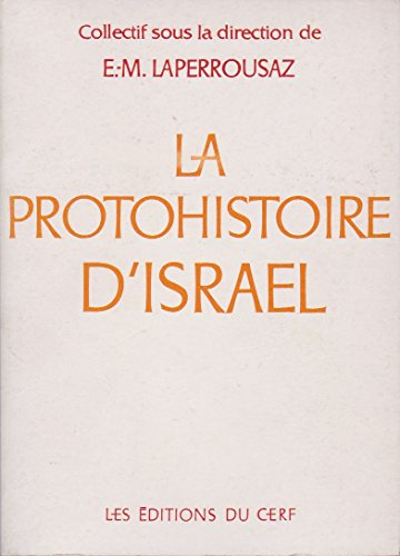 La Protohistoire d'Israël : de l'exode à la monarchie