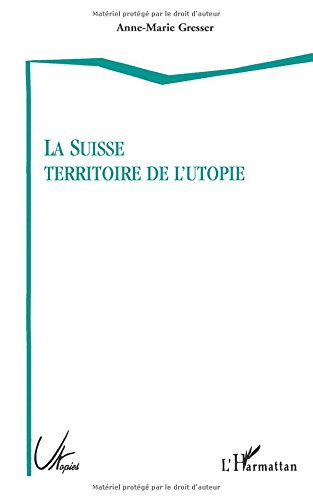 La Suisse territoire de l'utopie