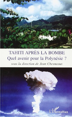 Tahiti après la bombe : quel avenir pour la Polynésie ?