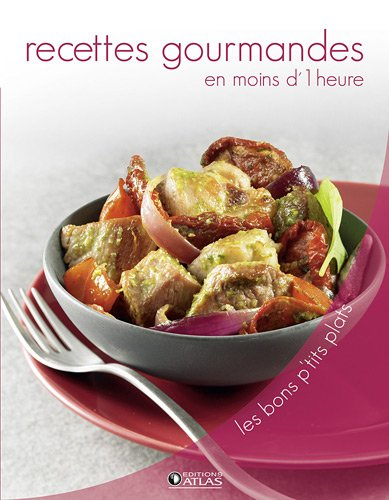 Recettes gourmandes en moins d'1 heure