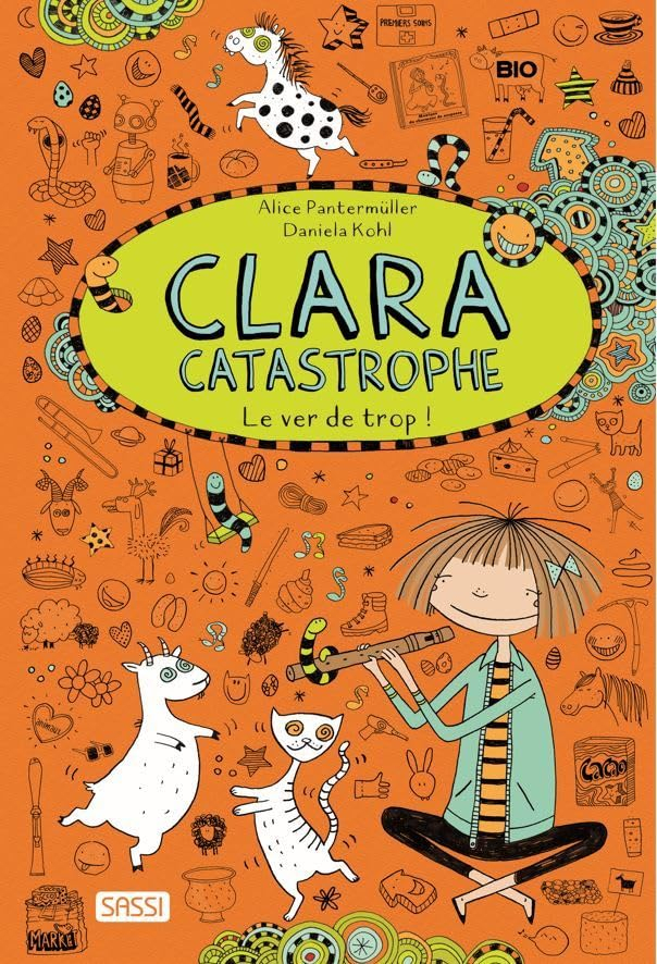 Clara catastrophe. Le ver de trop !