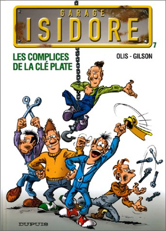 Garage Isidore. Vol. 7. Les complices de la clé plate