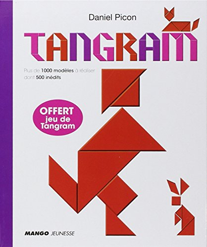 Tangram : plus de 1.000 modèles à réaliser dont 500 inédits