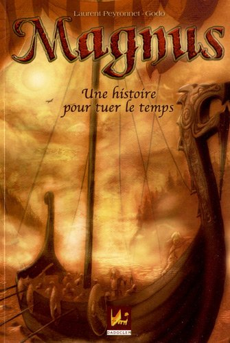 Magnus. Vol. 1. Une histoire pour tuer le temps