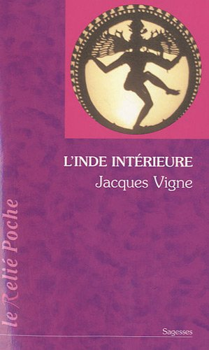 L'Inde intérieure : aspects du yoga, de l'hindouisme et du bouddhisme