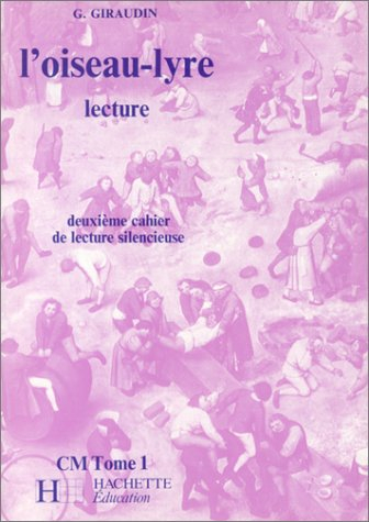 L'Oiseau-lyre CM 1 : 2e cahier de lecture silencieuse