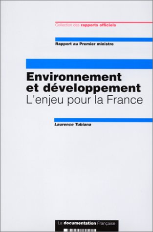 Environnement et développement : l'enjeu pour la France : rapport au Premier ministre