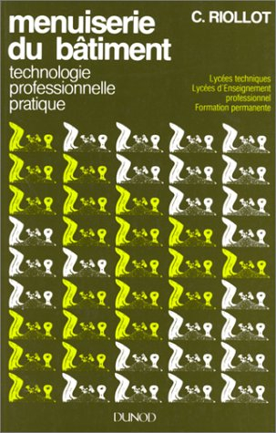 Menuiserie du bâtiment : technologie professionnelle du bâtiment : lycées techniques, lycées d'ensei
