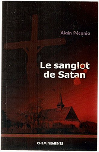 Le sanglot de Satan : chroniques croisées