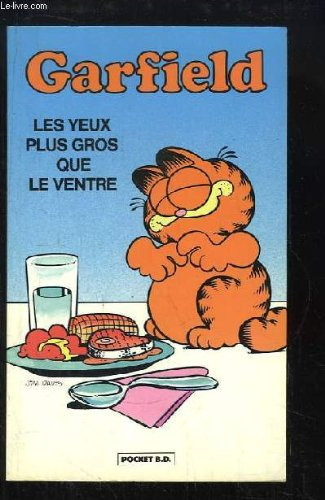Garfield. Les yeux plus gros que le ventre