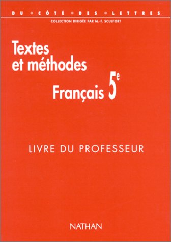 Textes et méthodes, Français 5e : livre du professeur