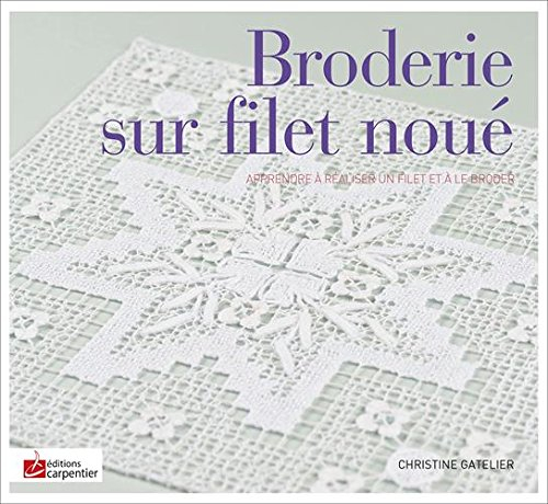 Broderie sur filet noué : apprendre à réaliser un filet et à le broder