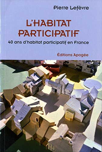 L'habitat participatif : 40 ans d'habitat participatif en France