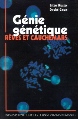 Génie génétique : rêves et cauchemars