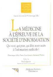 La médecine à l'épreuve de la société d'information : qui veut, qui peut, qui doit avoir accès à l'i
