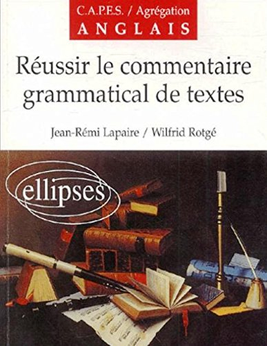 Anglais, réussir le commentaire grammatical de textes : CAPES, agrégation