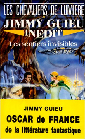 Les Chevaliers de lumière. Vol. 8. Les Sentiers invisibles