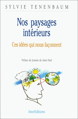 nos paysages intérieurs. ces idées qui nous façonnent