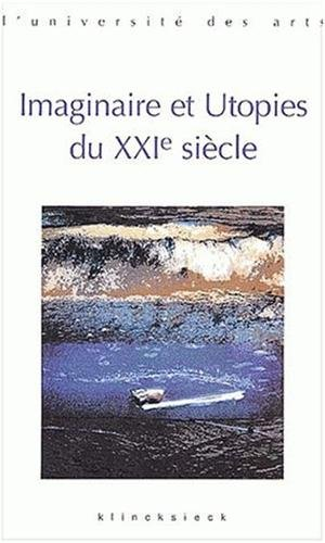 Utopies du XXIe siècle : séminaire interarts, Paris, 2001-2002