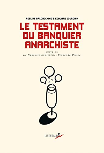 Le testament du banquier anarchiste : dialogues sur le monde qui pourrait être. Le banquier anarchis
