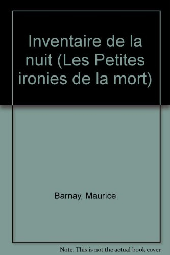 Les Petites ironies de la mort. Vol. 1. Inventaire de la nuit