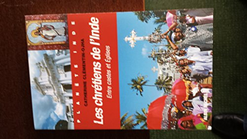 Les chrétiens de l'Inde : entre castes et Eglises